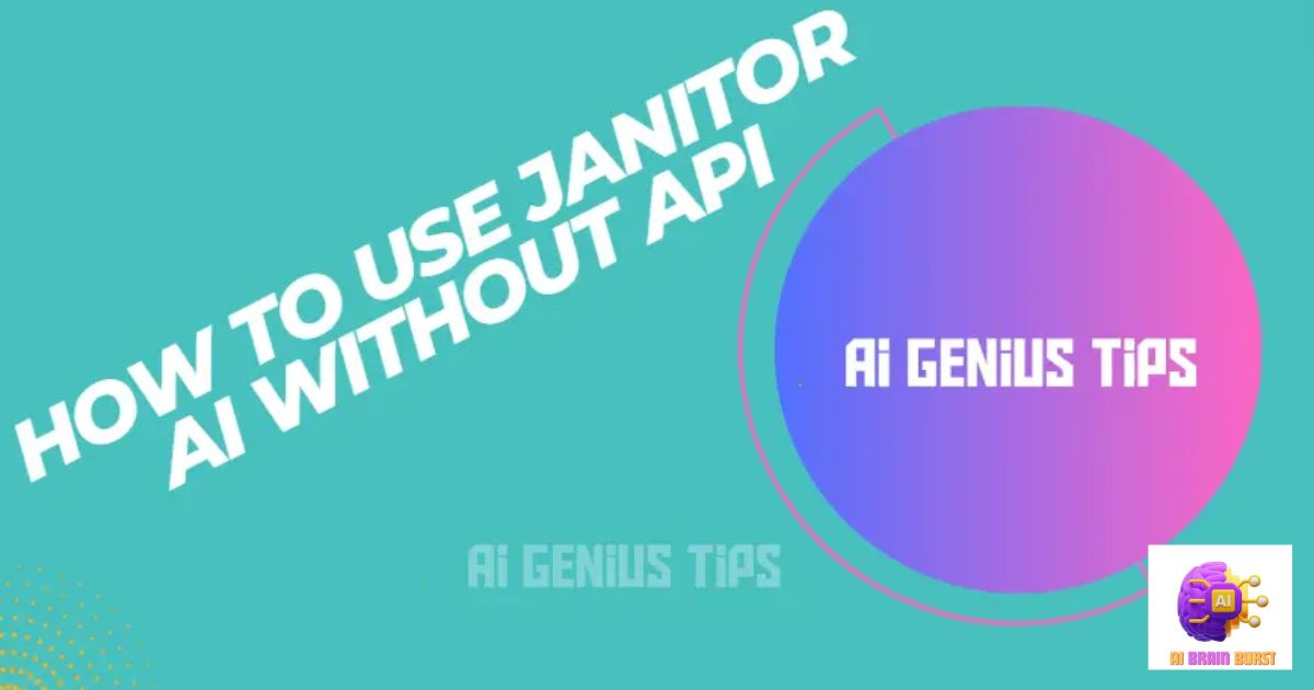 How To Use Janitor Ai Without Api?