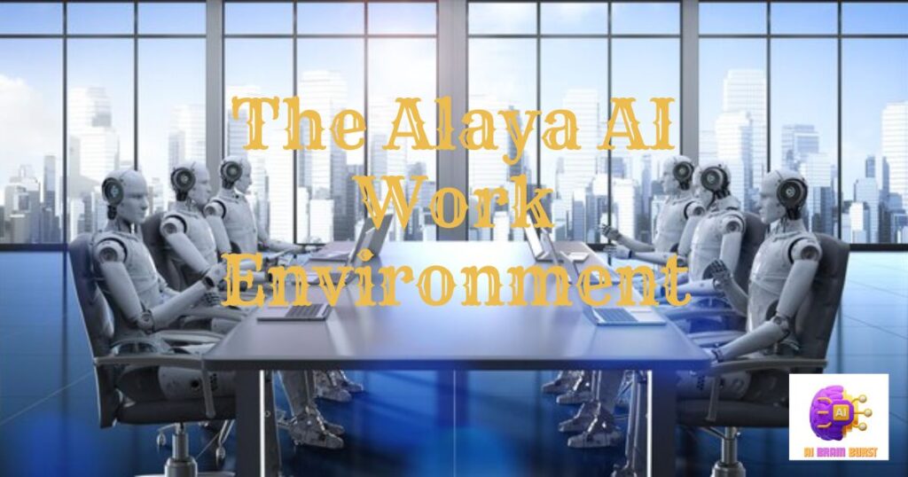 The Alaya AI Work Environment