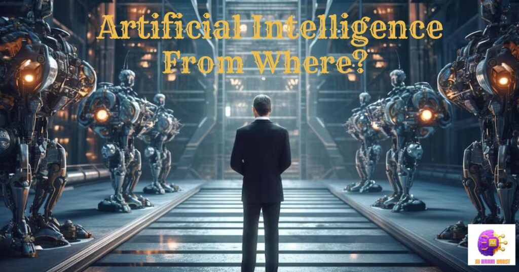 Artificial Intelligence: From Where?