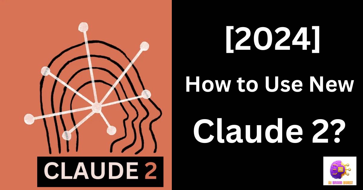 How to Use New Claude 2? [2024]