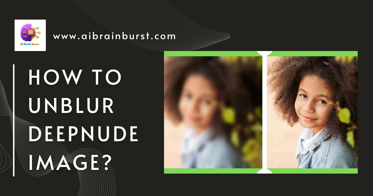 How to Unblur Deepnude image?