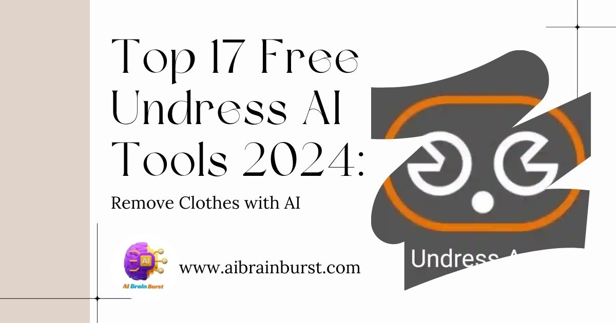 Top 17 Free Undress AI Tools 2024: Remove Clothes with AI