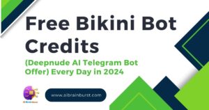 Free Bikini Bot Credits (Deepnude AI Telegram Bot Offer) Every Day in 2024
